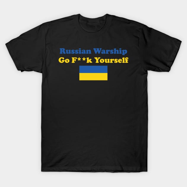 Russian Warship Go f Yourself T-Shirt by  Funny .designs123